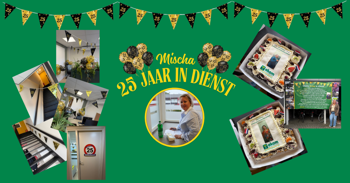 Vandaag is het feest bij AKOM, want Mischa Edelenbos is 25 jaar in dienst!